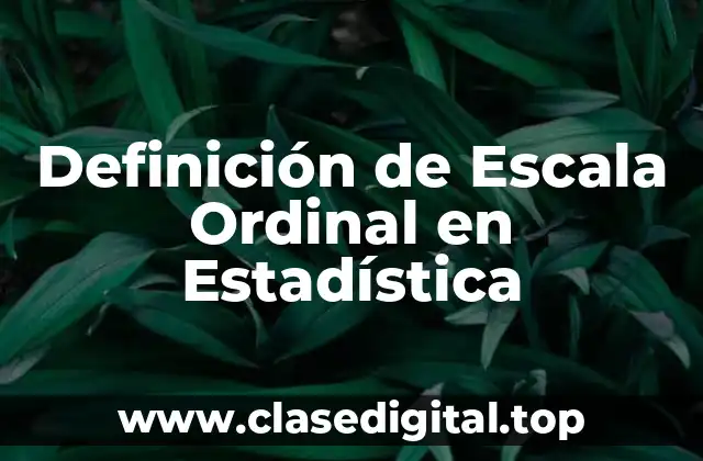 Definición técnica de Escala Ordinal