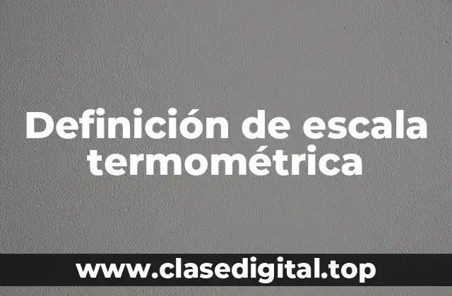 Definición de escala termométrica