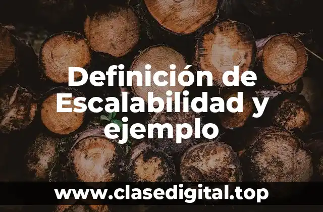 Definición de Escalabilidad y ejemplo