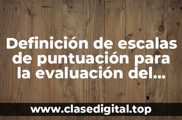 Ejemplos de escalas de puntuación para la evaluación del desempeño
