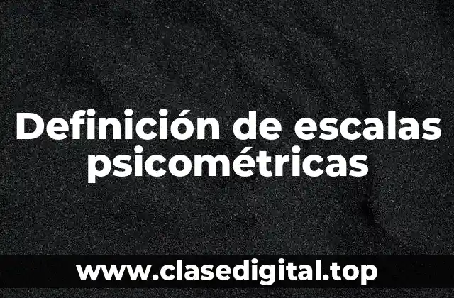 Definición de escalas psicométricas