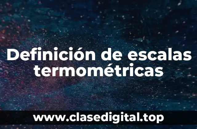 Definición técnica de escala termométrica