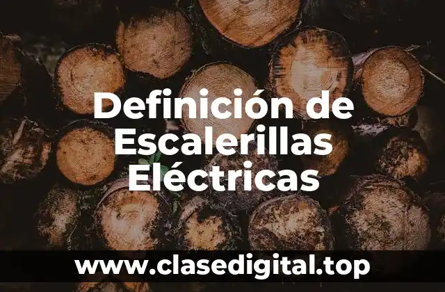 Definición de Escalerillas Eléctricas