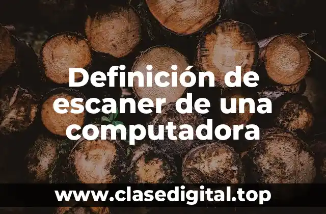 Definición de escaner de una computadora