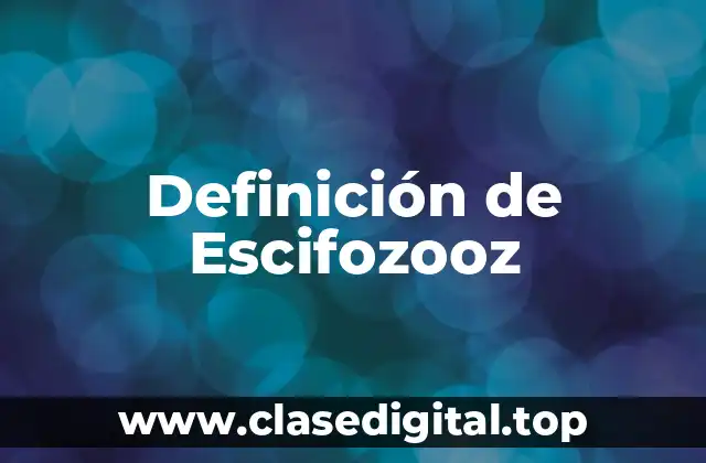 Definición de Escifozooz