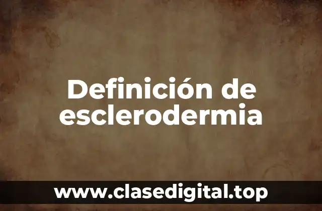 Definición de esclerodermia