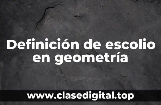 Definición de escolio en geometría