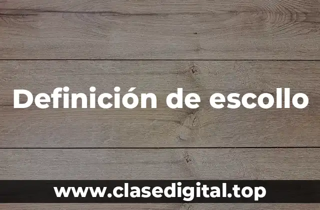 Definición de escollo