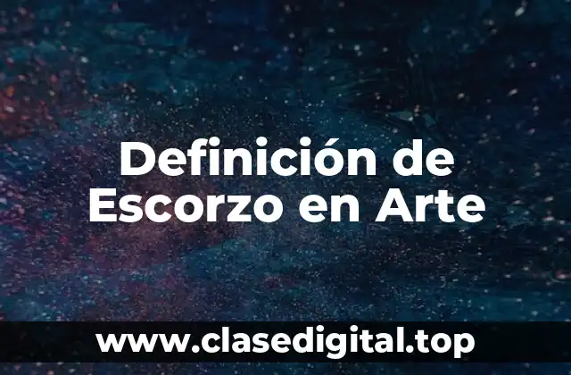 Definición de Escorzo en Arte