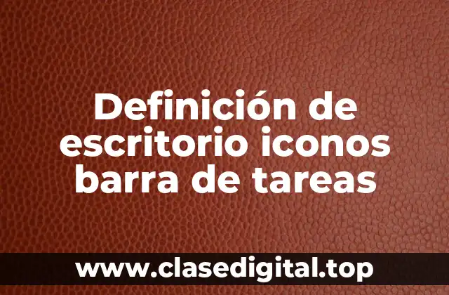 Definición de escritorio iconos barra de tareas