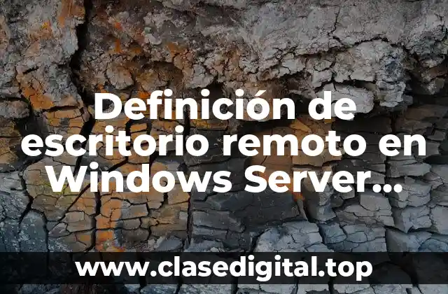 Definición de escritorio remoto en Windows Server 2008