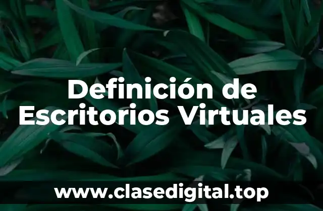 Definición de Escritorios Virtuales