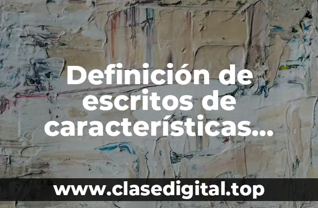 Definición de escritos de características esenciales y accidentales