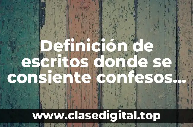 Ejemplos de escritos donde se consiente confesos las partes