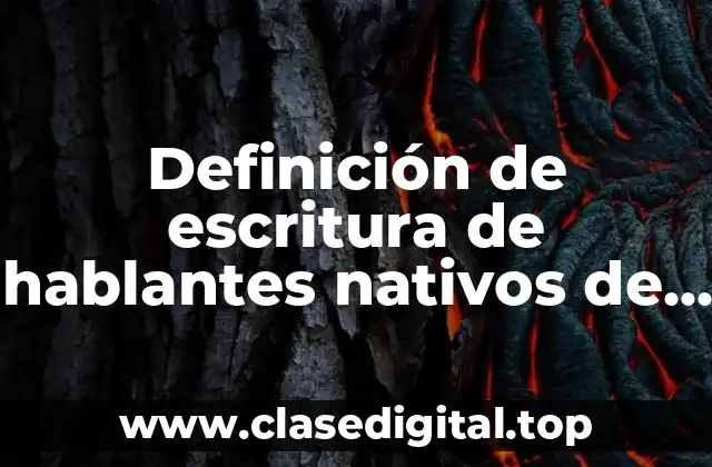 Definición de escritura de hablantes nativos de español errores