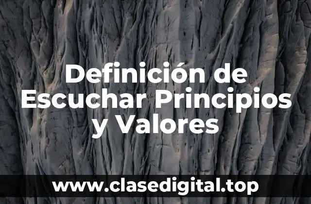 Definición de Escuchar Principios y Valores