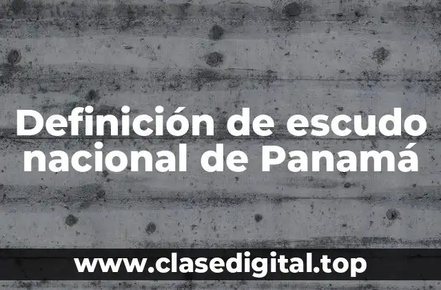 Definición de escudo nacional de Panamá