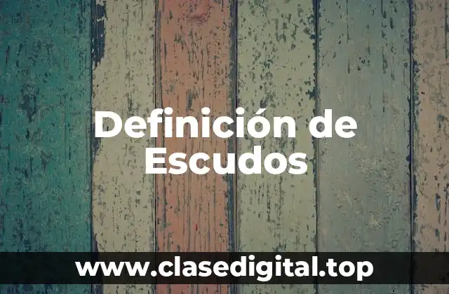 Definición de Escudos