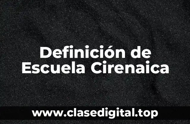Ejemplos de la Escuela Cirenaica