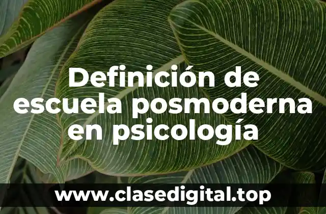 Definición de escuela posmoderna en psicología