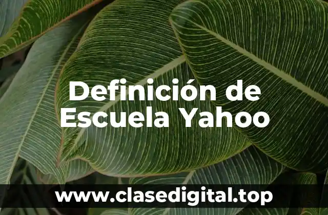 Definición de Escuela Yahoo