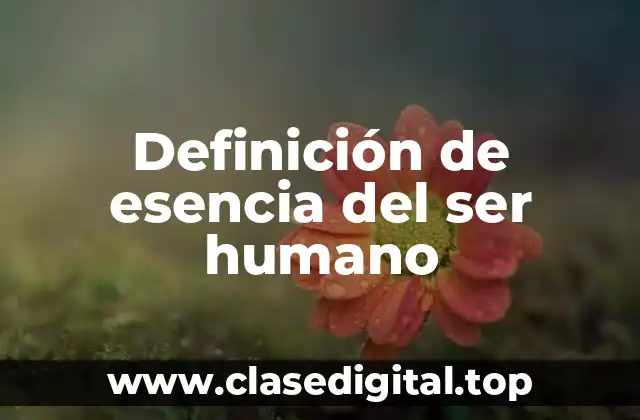 Definición de esencia del ser humano