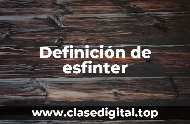 Definición de esfinter