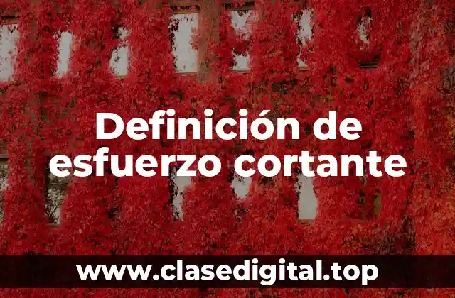 Definición de esfuerzo cortante