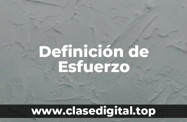 Definición de Esfuerzo