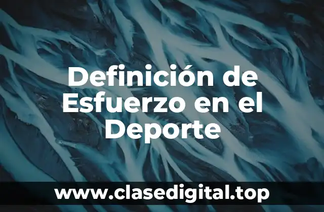 Definición de Esfuerzo en el Deporte