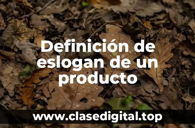 Definición técnica de un eslogan de un producto
