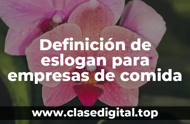 Definición de eslogan para empresas de comida