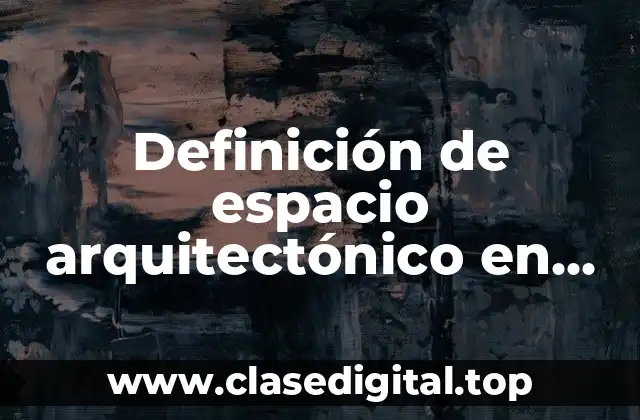 Definición de espacio arquitectónico en Renacimiento