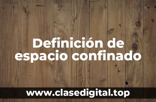 Definición de espacio confinado