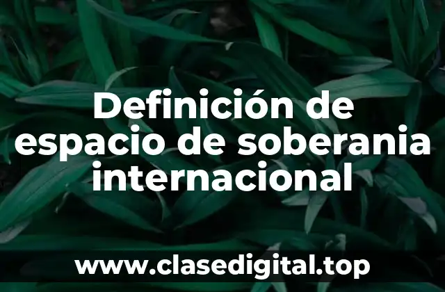 Definición de espacio de soberania internacional