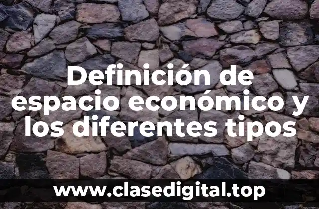 Definición técnica de espacio económico