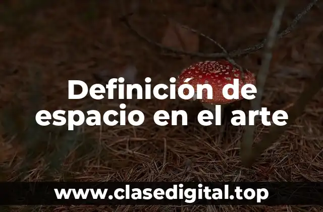 Definición de espacio en el arte
