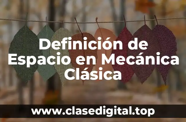 Definición de Espacio en Mecánica Clásica