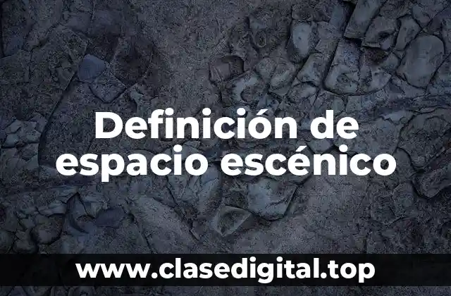 Definición de espacio escénico