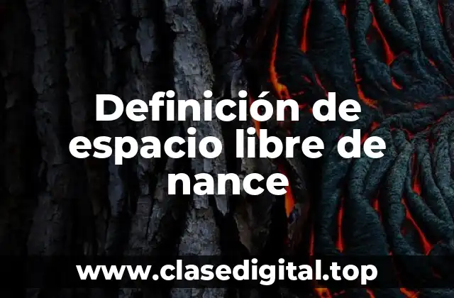 Definición de espacio libre de nance