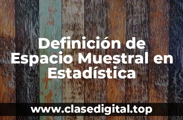 Ejemplos de Espacio Muestral