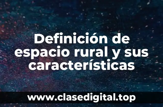 Definición técnica de espacio rural