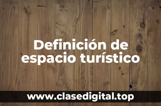 Definición de espacio turístico