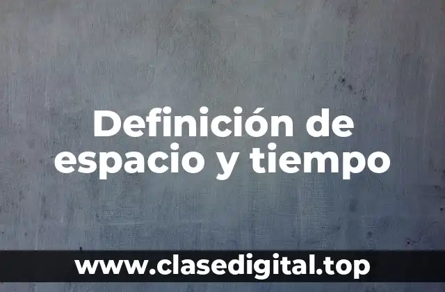 Definición de espacio y tiempo