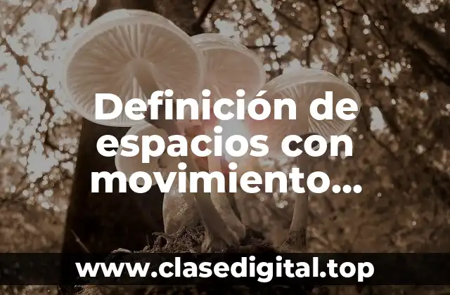 Definición de espacios con movimiento decoración