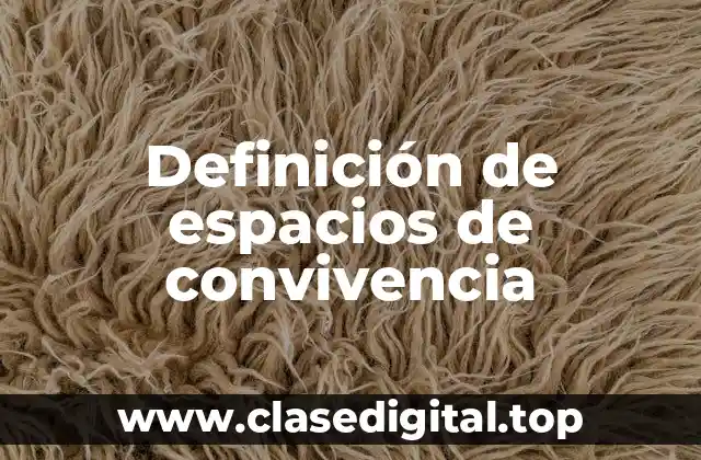 Definición de espacios de convivencia
