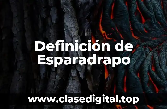 Definición de Esparadrapo