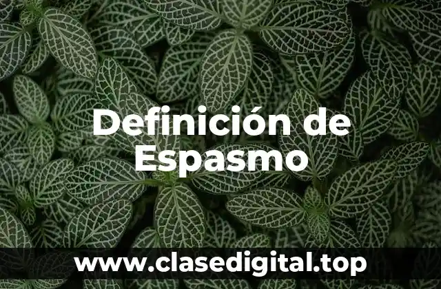 Definición de Espasmo
