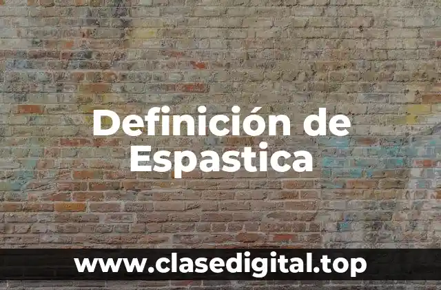 Definición de Espastica