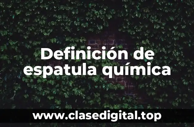 Definición de espatula química